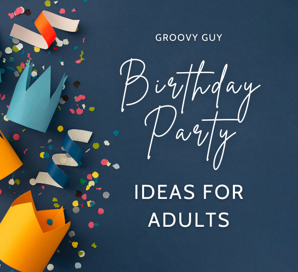 adult birthday ideas for female