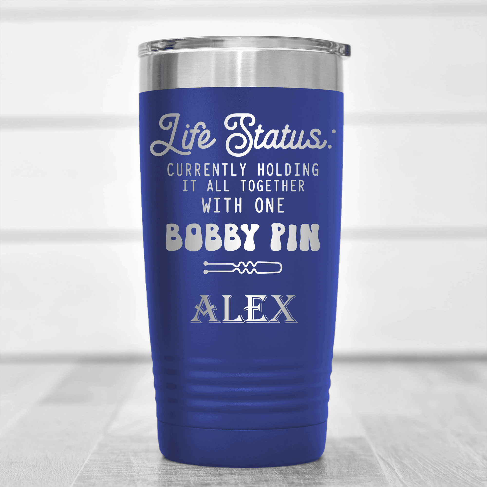 Blue Funny Tumbler With Bobby Pin Life Design