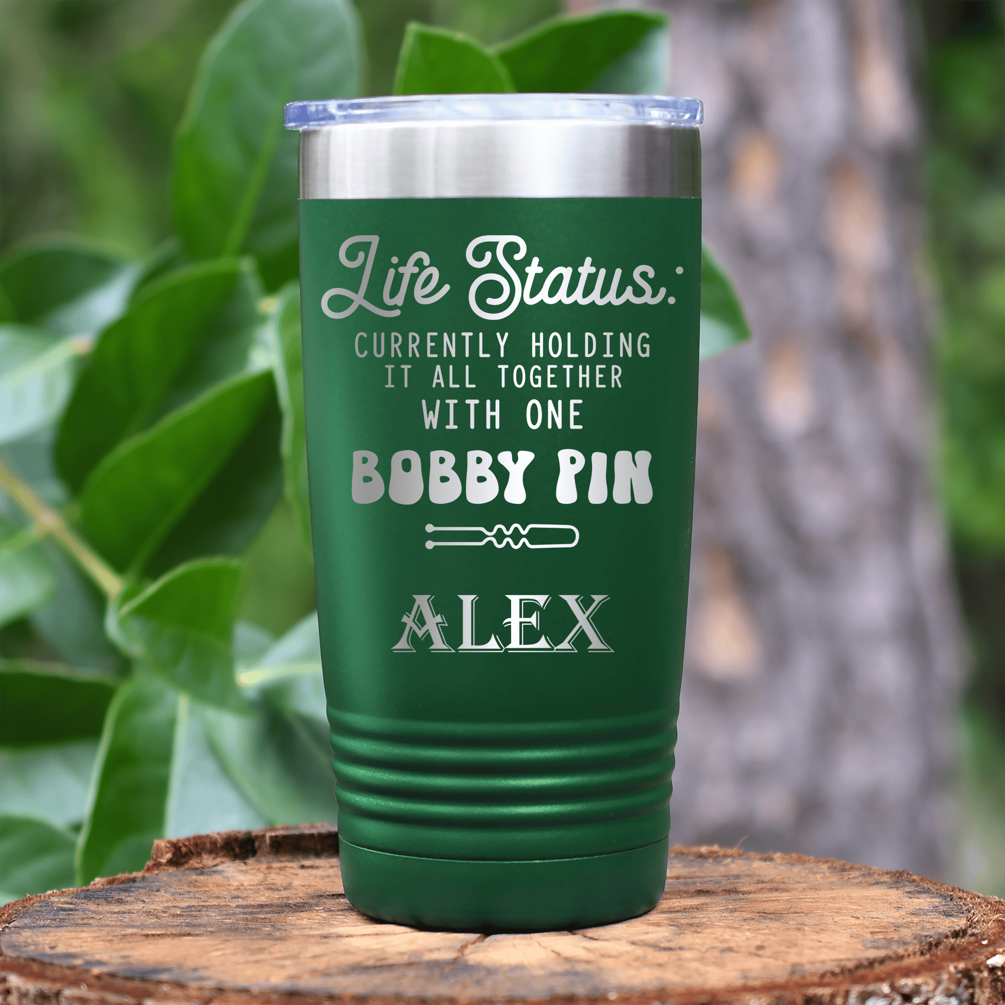 Green Funny Tumbler With Bobby Pin Life Design