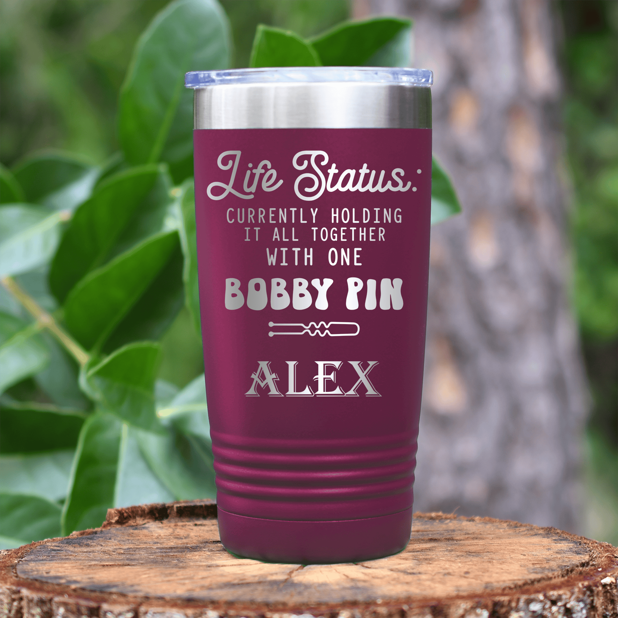 Maroon Funny Tumbler With Bobby Pin Life Design