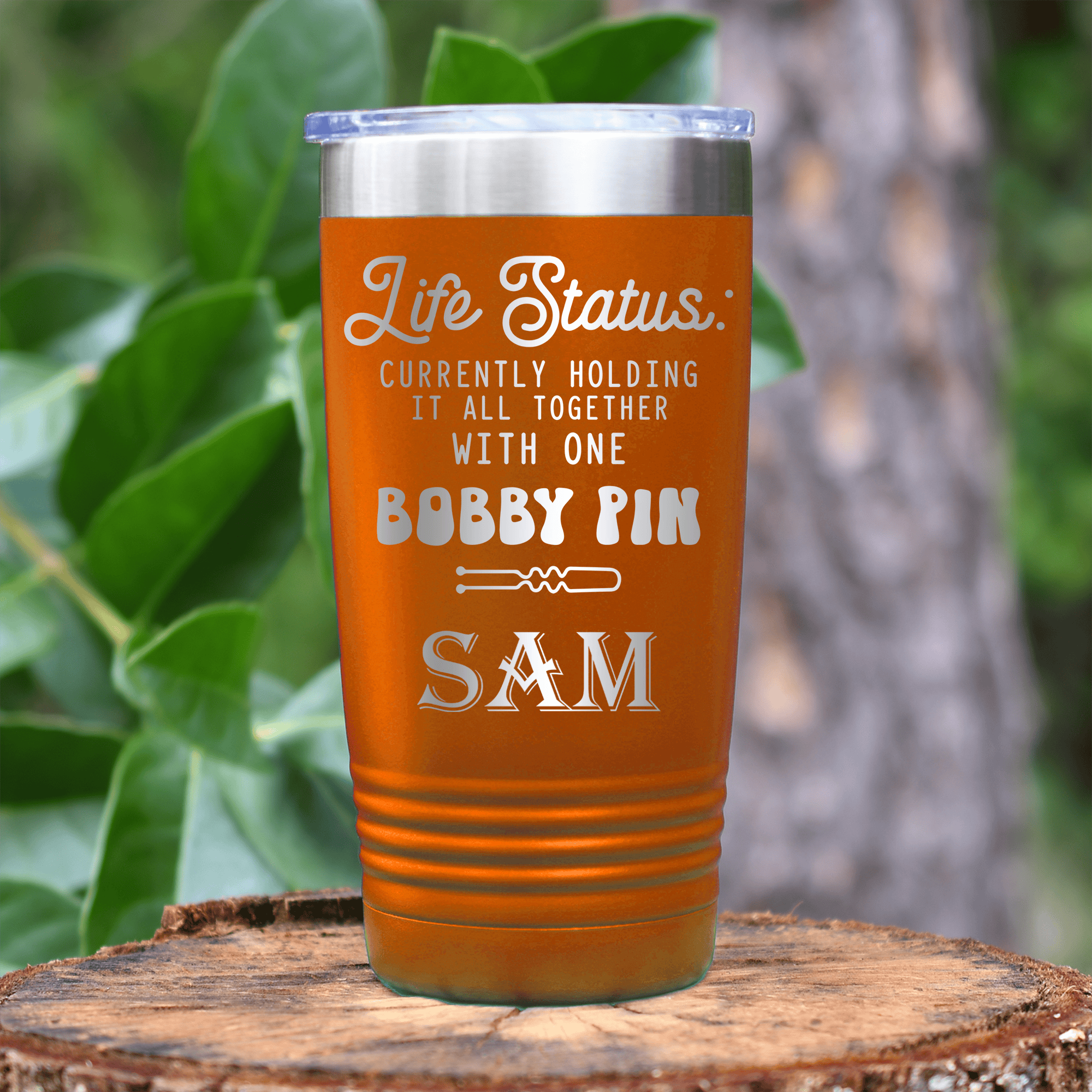 Orange Funny Tumbler With Bobby Pin Life Design