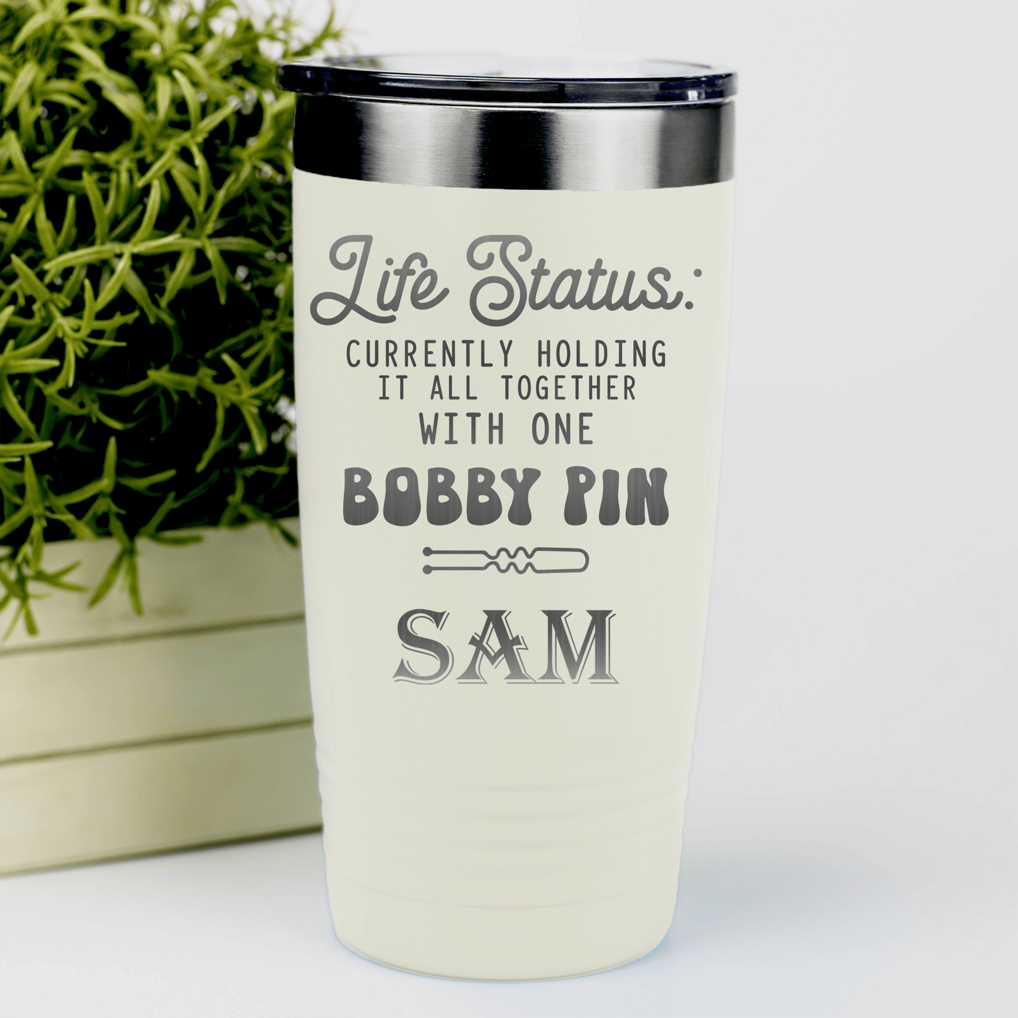 White Funny Tumbler With Bobby Pin Life Design