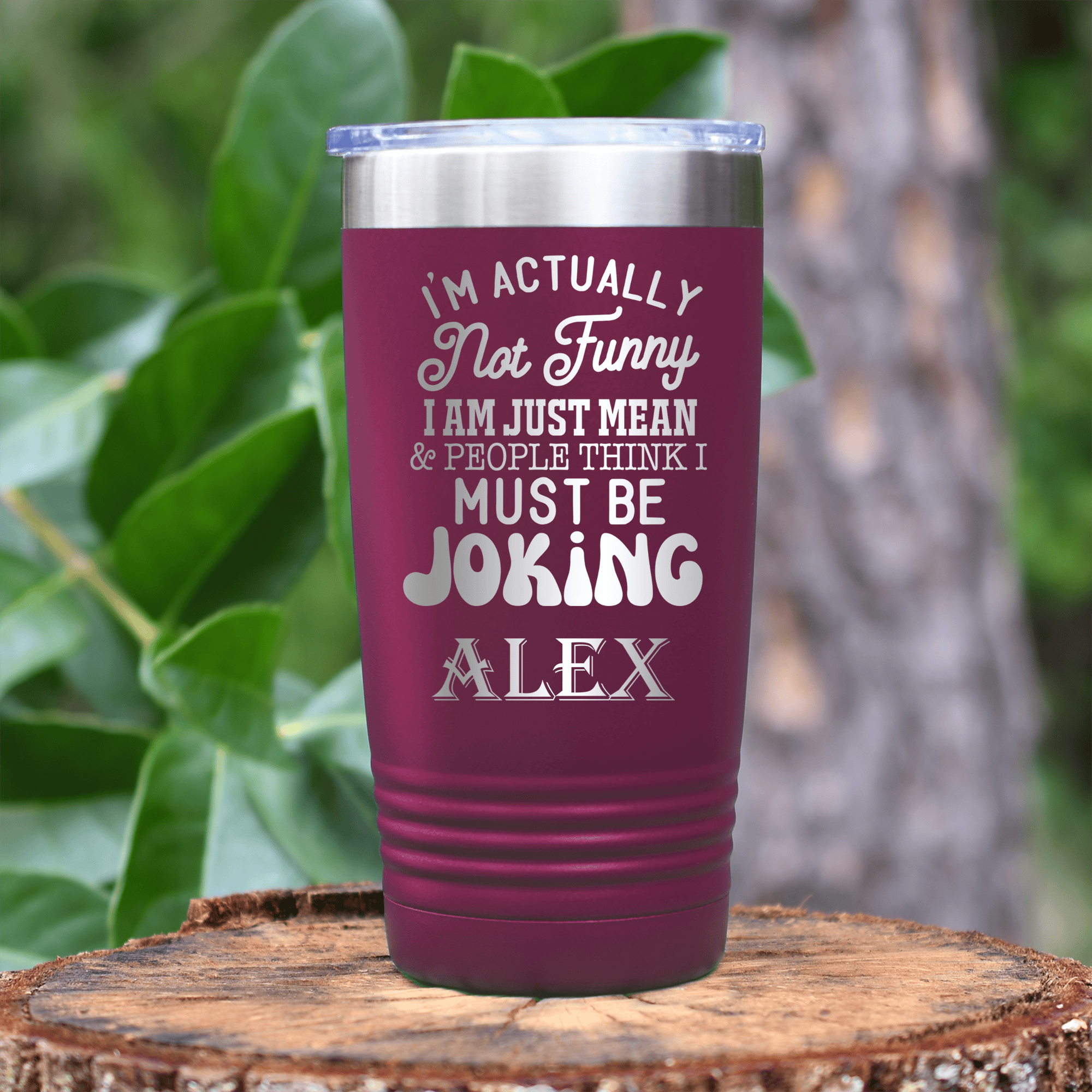 Maroon Funny Tumbler With Im Mean Not Funny Design