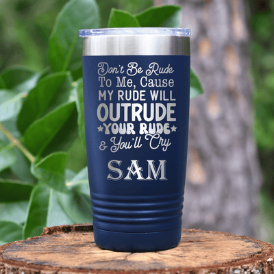Navy Funny Tumbler With My Rude Outrudes You Design