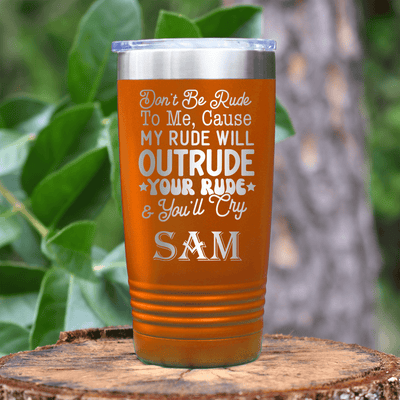 Orange Funny Tumbler With My Rude Outrudes You Design