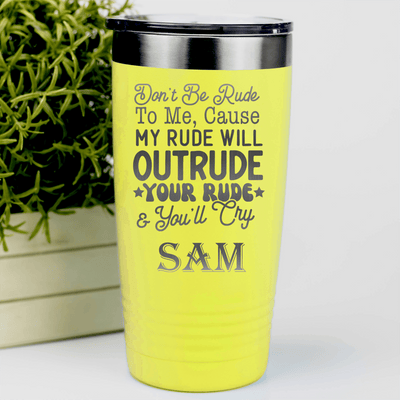Yellow Funny Tumbler With My Rude Outrudes You Design