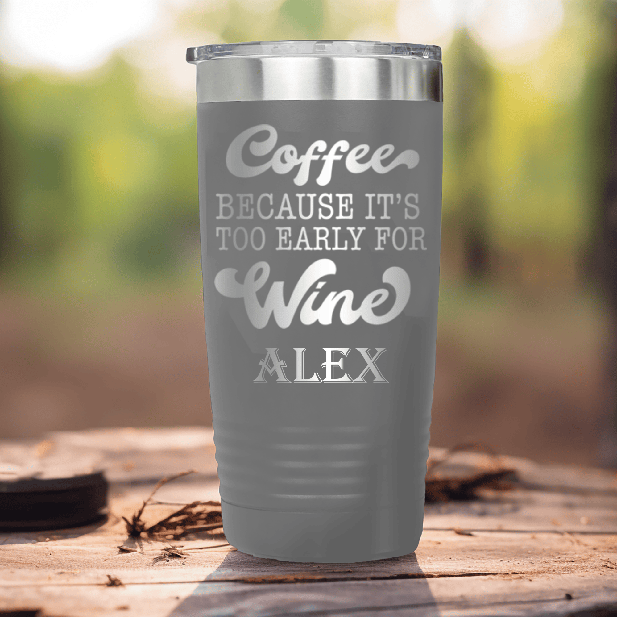 Grey Funny Tumbler With Too Early For Wine Design
