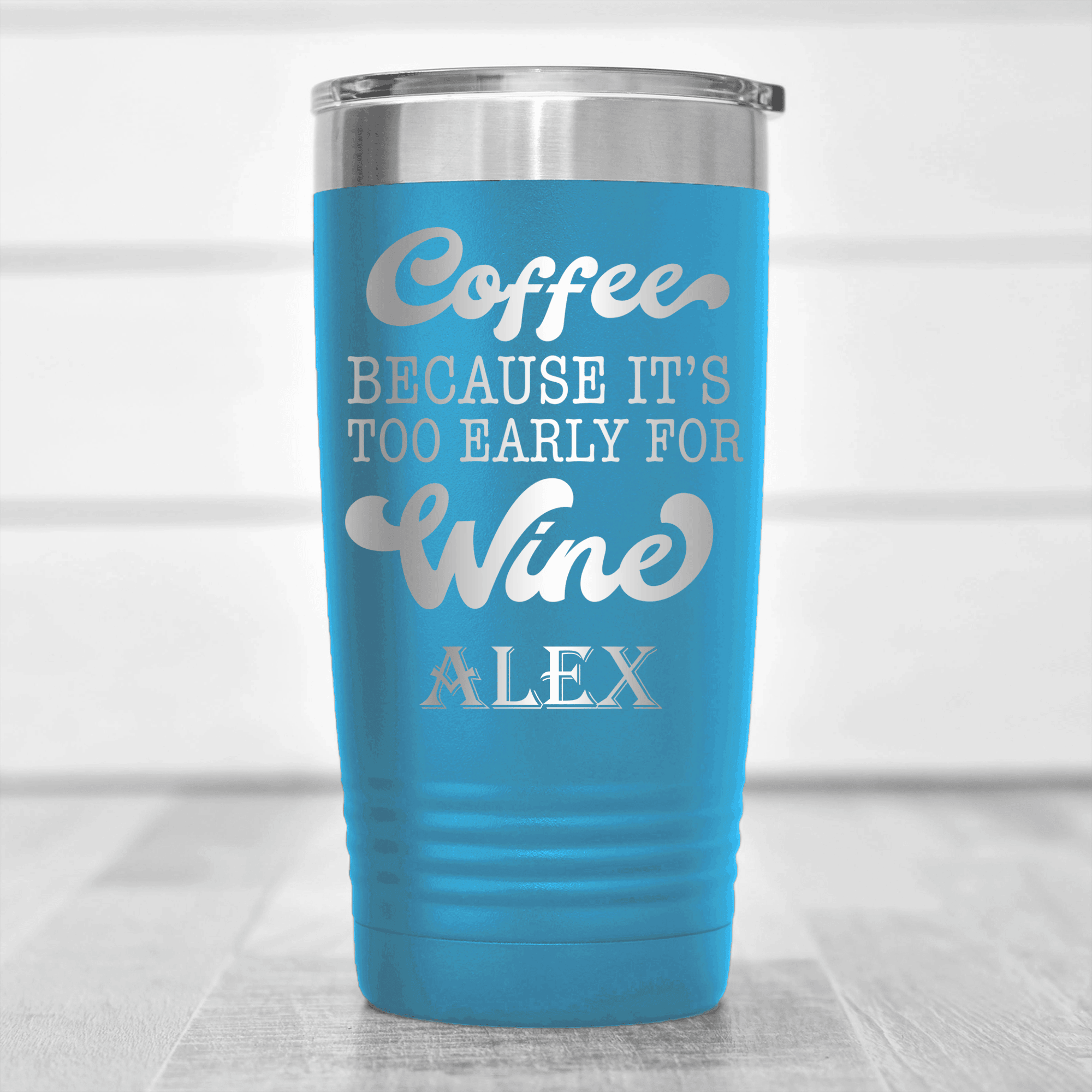 Light Blue Funny Tumbler With Too Early For Wine Design