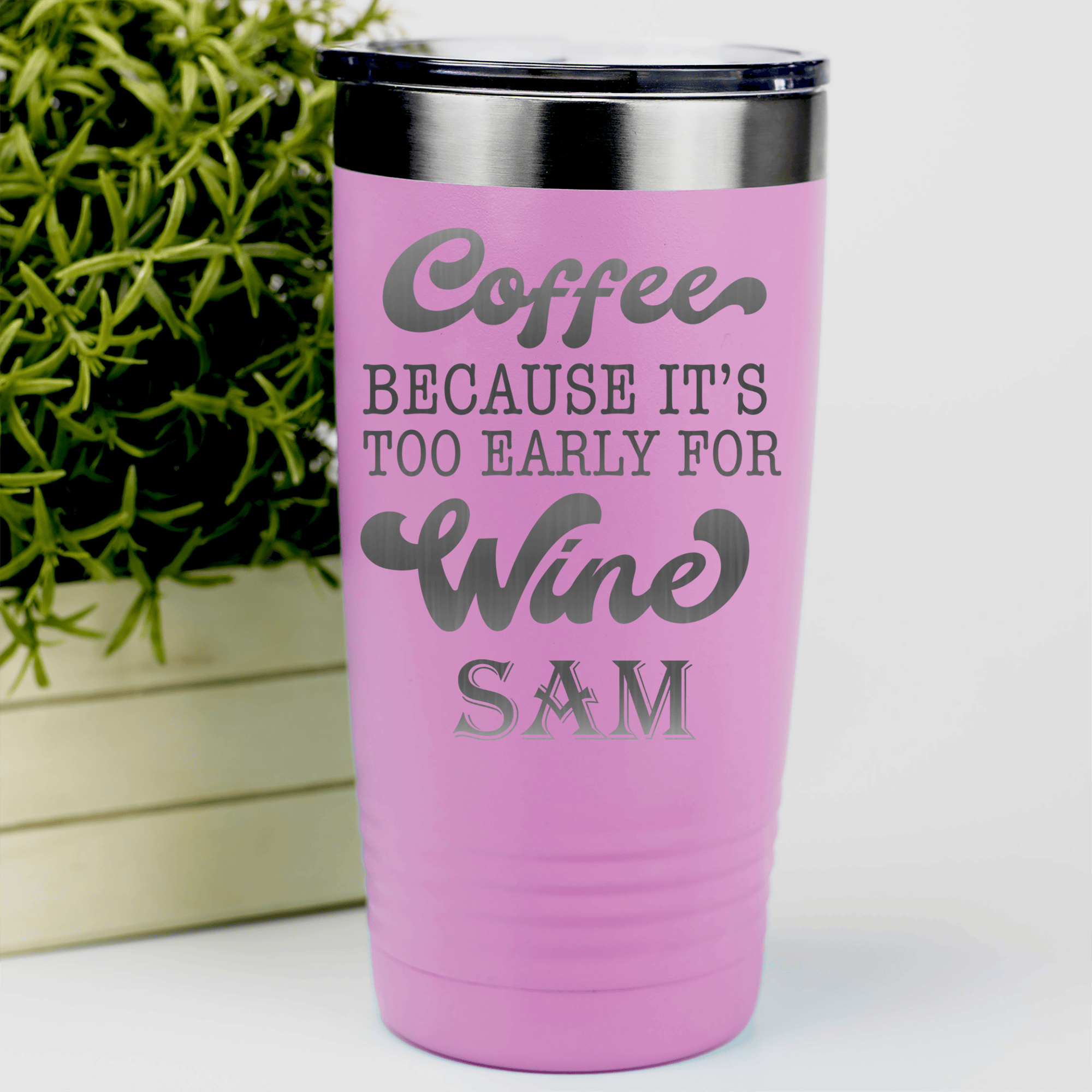 Pink Funny Tumbler With Too Early For Wine Design