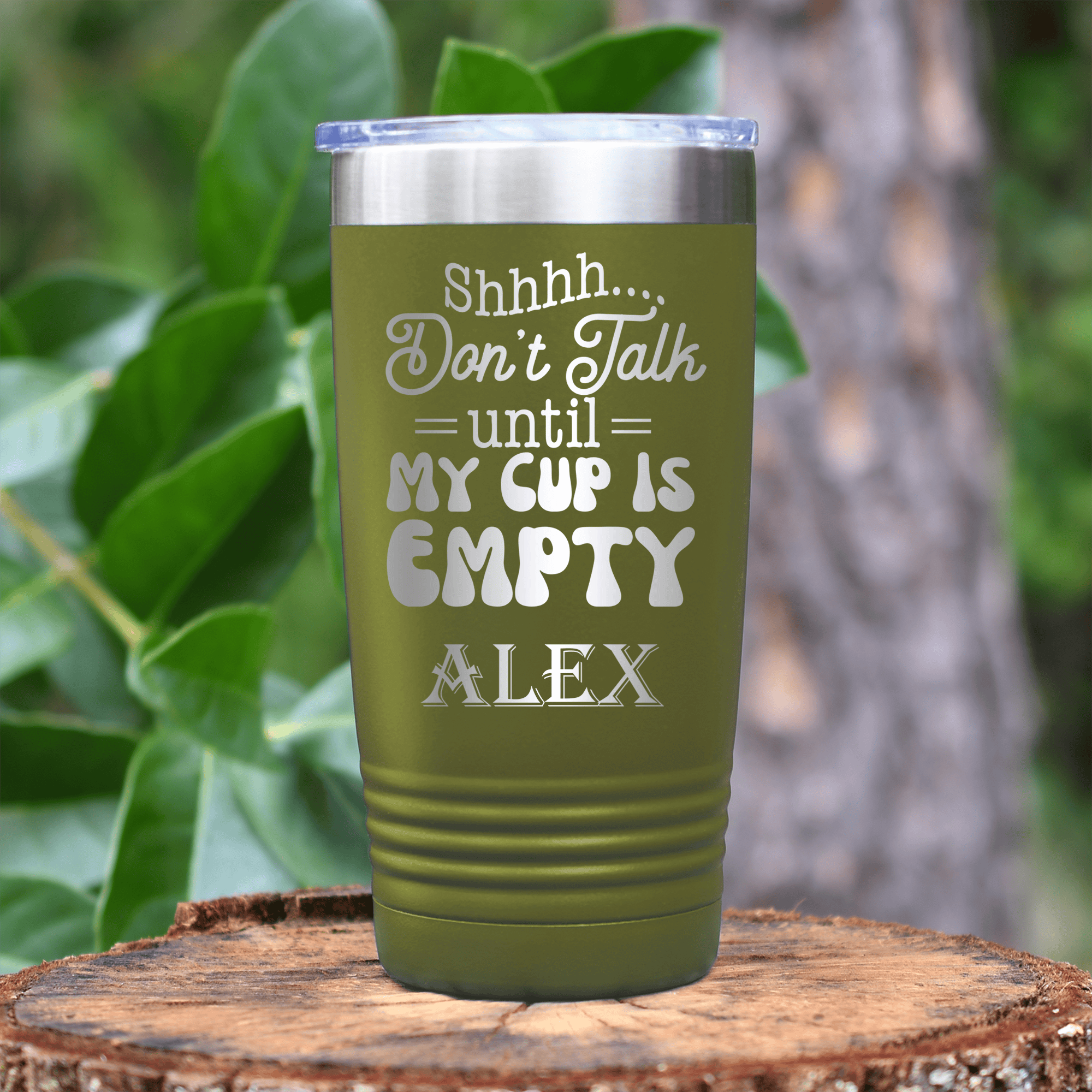 Military Green Funny Tumbler With Wait Till The Cup Is Empty Design