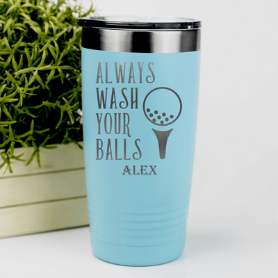 Teal Golf Tumbler With Always Wash Your Balls Design