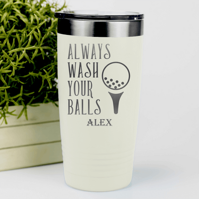 White Golf Tumbler With Always Wash Your Balls Design