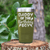 Military Green Birthday Tumbler With Birthday Dad Design