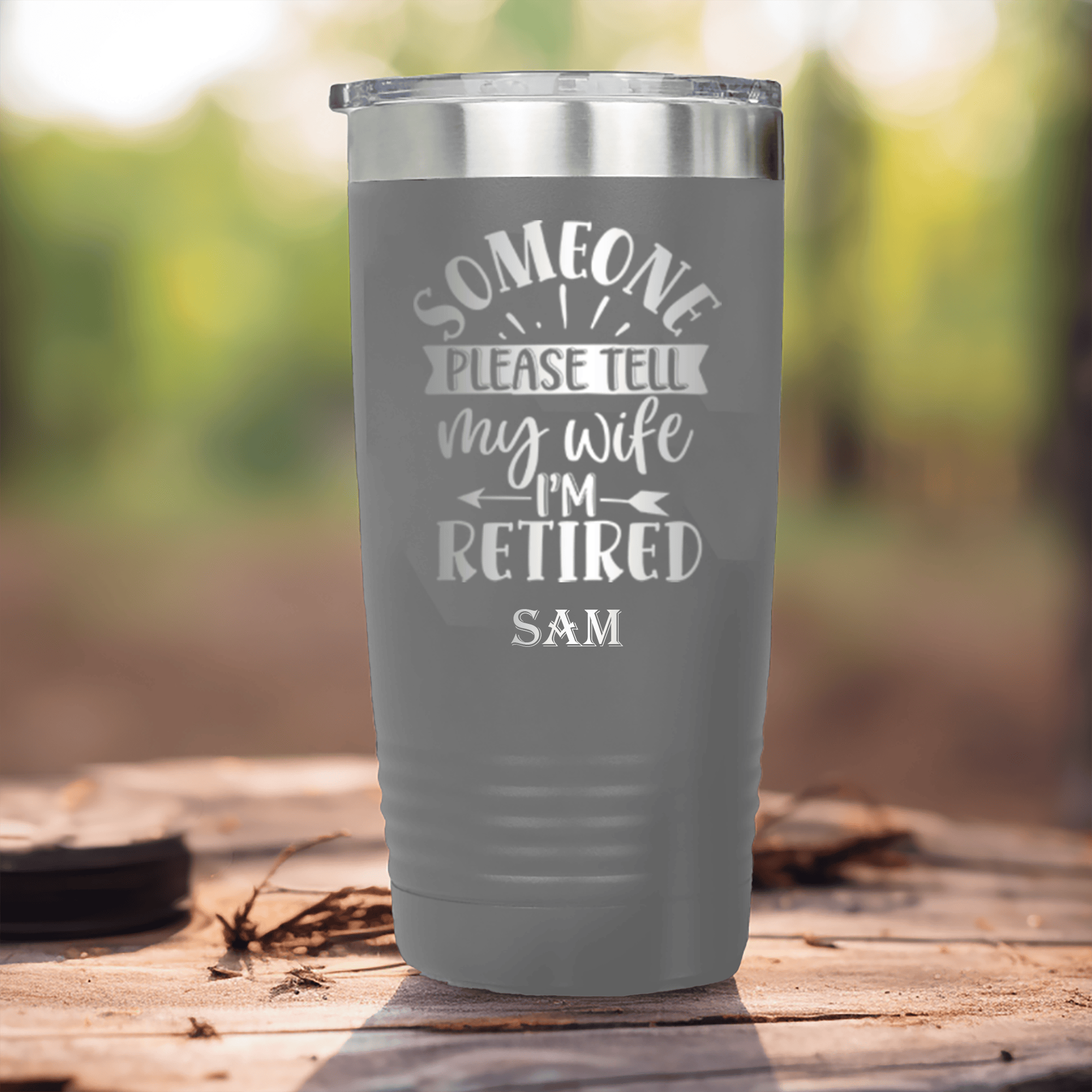 Grey Retirement Tumbler With My Wifes In Charge Design