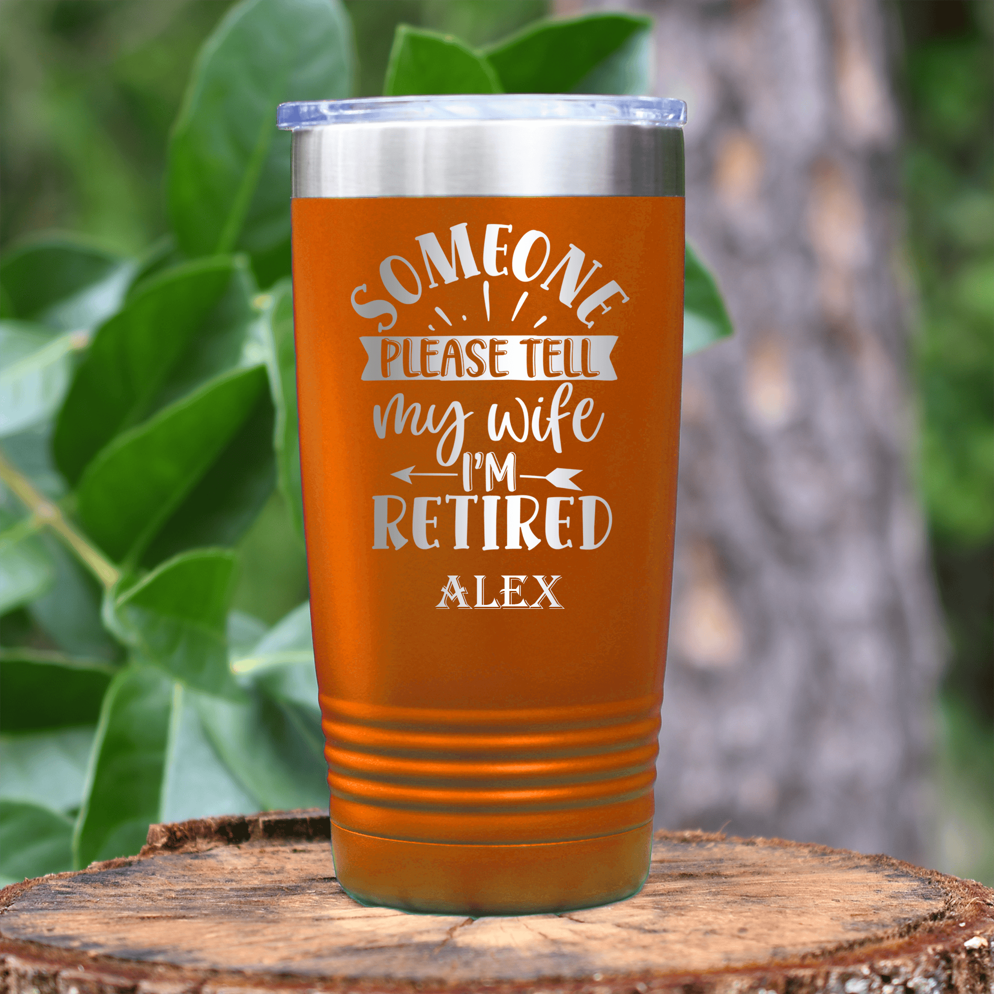 Orange Retirement Tumbler With My Wifes In Charge Design