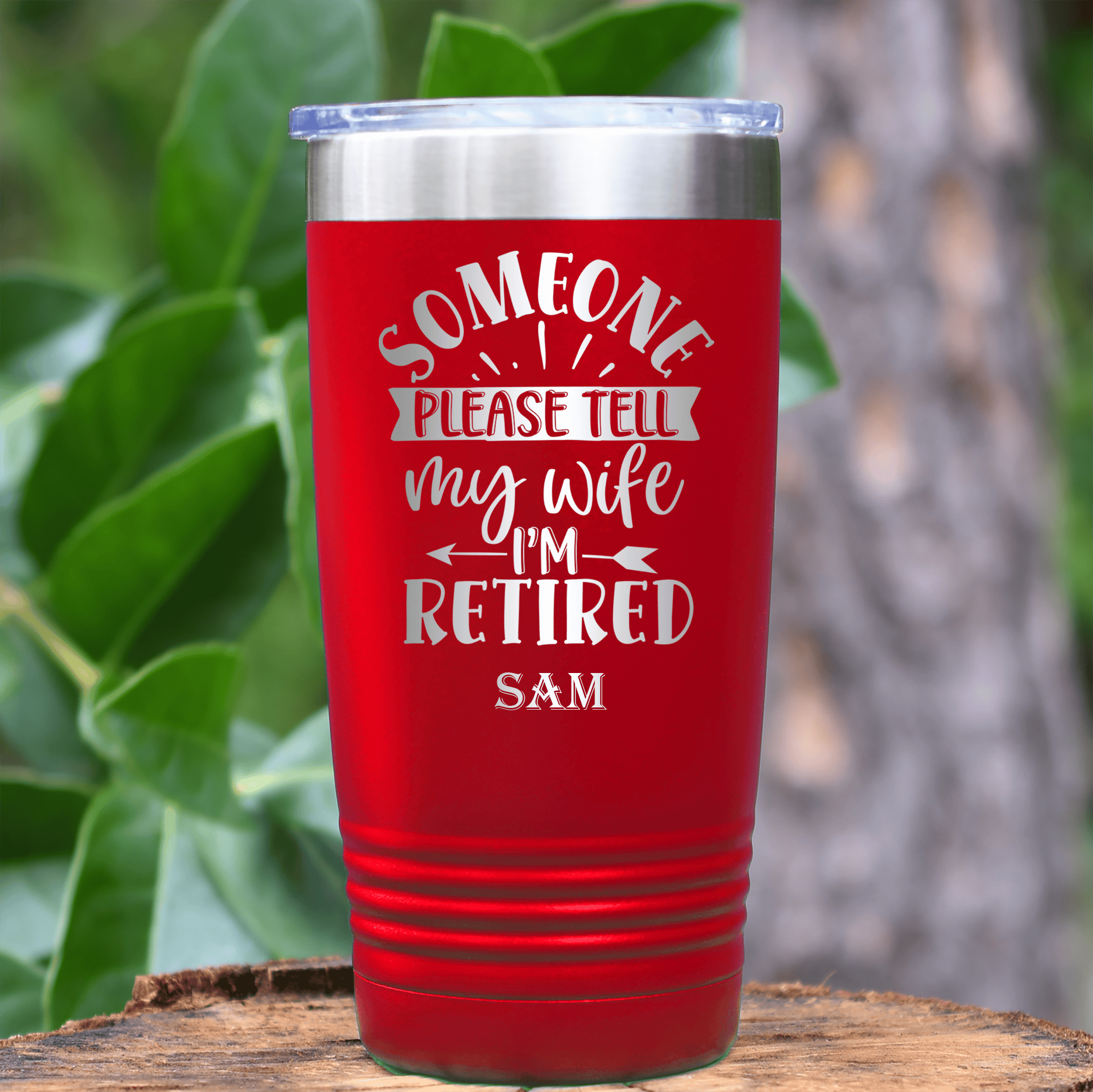 Red Retirement Tumbler With My Wifes In Charge Design