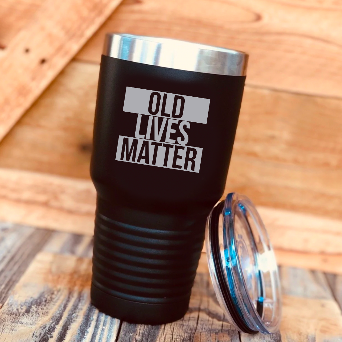 Old Lives Matter Tumbler