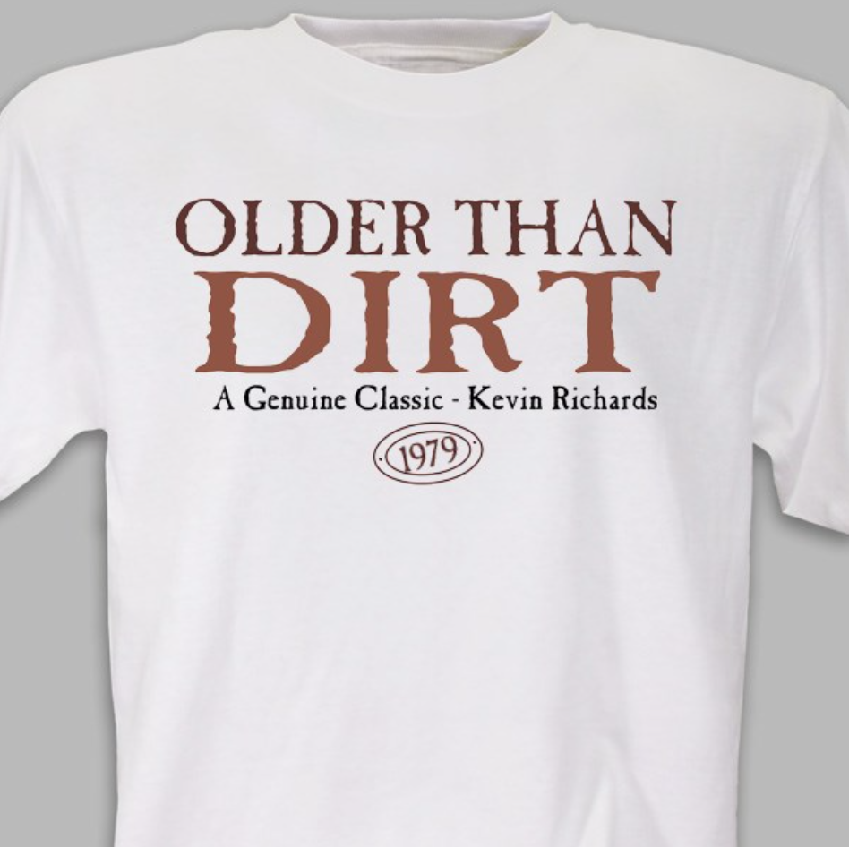 Older Than Dirt Shirt