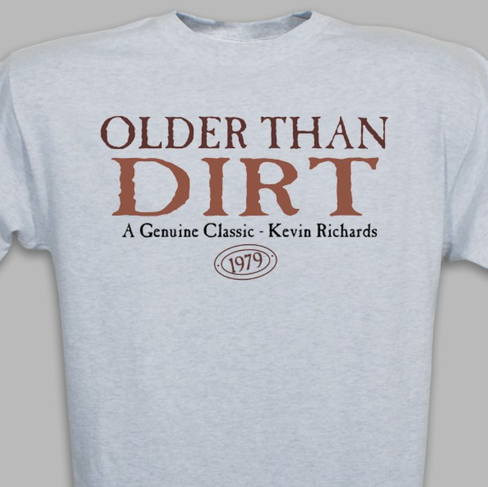 Older Than Dirt Shirt