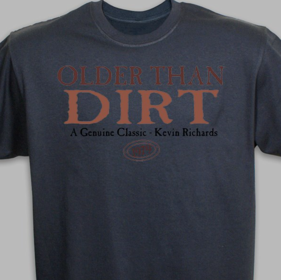 Older Than Dirt Shirt